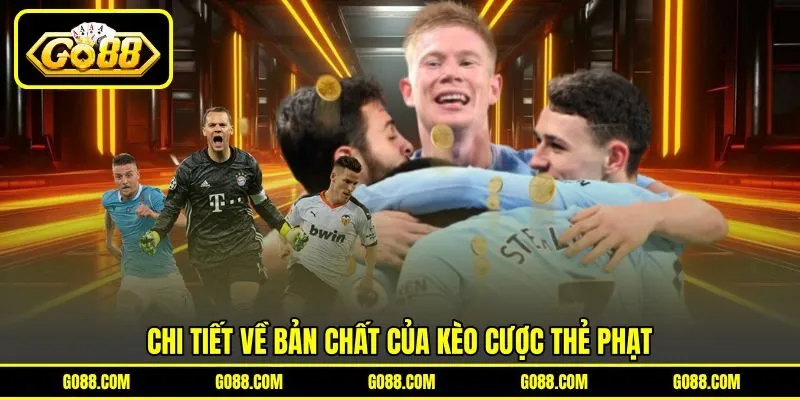 Chi tiết về bản chất của kèo cược thẻ phạt Chi tiết về bản chất của kèo cược thẻ phạt