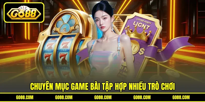 Chuyên mục game bài tập hợp nhiều trò chơi