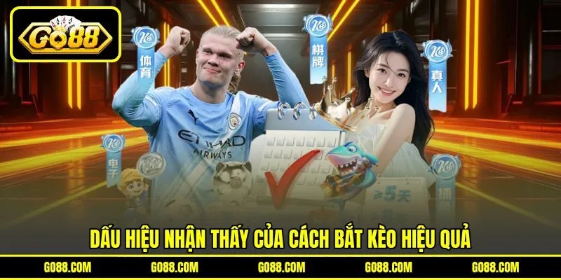 Dấu hiệu nhận thấy của cách bắt kèo hiệu quả Dấu hiệu nhận thấy của cách bắt kèo hiệu quả