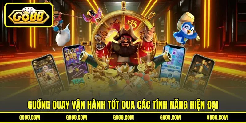 Guồng quay vận hành tốt qua các tính năng hiện đại