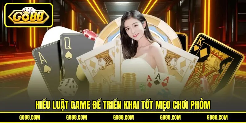 Hiểu luật game để triển khai tốt mẹo chơi Phỏm Hiểu luật game để triển khai tốt mẹo chơi Phỏm
