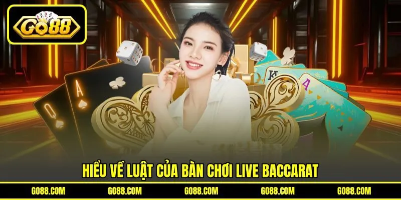 Hiểu về luật của bàn chơi Live Baccarat Hiểu về luật của bàn chơi Live Baccarat