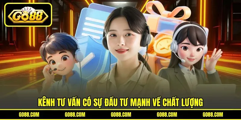 Kênh tư vấn có sự đầu tư mạnh về chất lượng