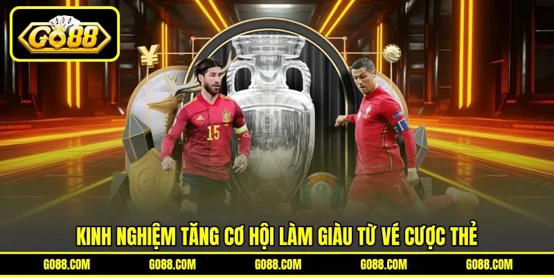 Kinh nghiệm tăng cơ hội làm giàu từ vé cược thẻ Kinh nghiệm tăng cơ hội làm giàu từ vé cược thẻ