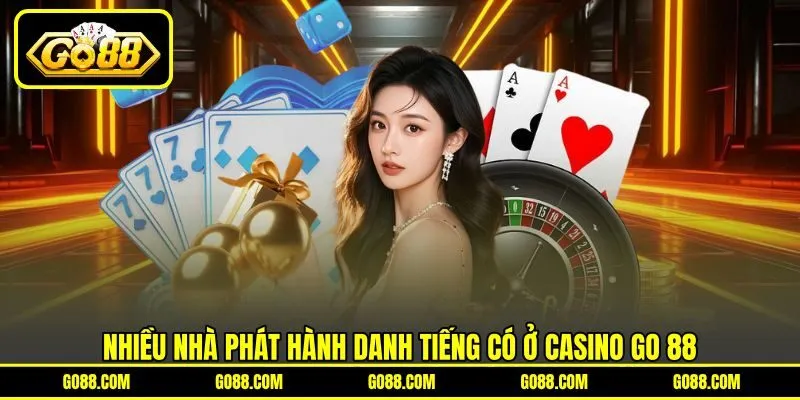 Nhiều nhà phát hành danh tiếng có ở Casino GO 88
