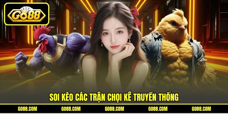 Soi kèo các trận chọi kê truyền thống