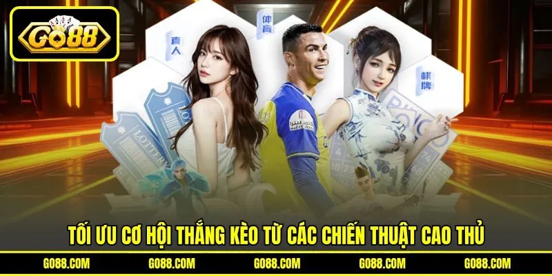 Tối ưu cơ hội thắng kèo từ các chiến thuật cao thủ Tối ưu cơ hội thắng kèo từ các chiến thuật cao thủ