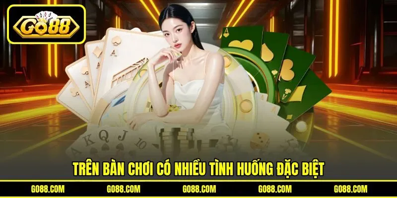 Trên bàn chơi có nhiều tình huống đặc biệt Trên bàn chơi có nhiều tình huống đặc biệt